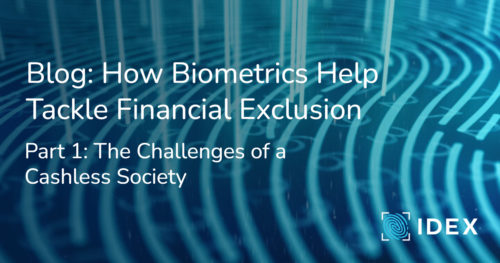 How biometrics helps tackle financial exclusion blog series
